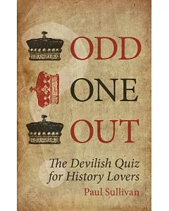 Odd One Out: The Devilish Quiz for History Lovers