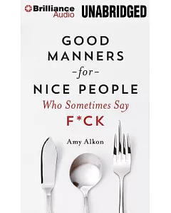 Good Manners for Nice People Who Sometimes Say F*ck: Library Edition