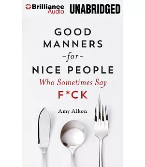 Good Manners for Nice People Who Sometimes Say F*ck: Library Edition