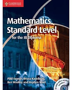 Mathematics Standard Level: For the IB Diploma