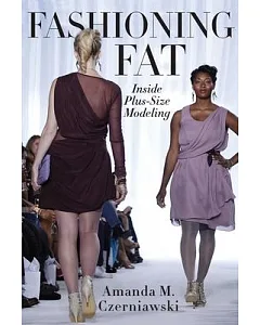 Fashioning Fat: Inside Plus-Size Modeling