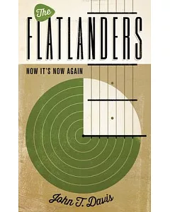 The Flatlanders: Now It’s Now Again