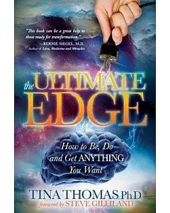 The Ultimate Edge: How to Be, Do and Get Anything You Want