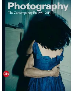 Photography: The Contemporary Era, 1981-2013