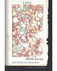 Misfit Forms: Paths Not Taken by the British Novel