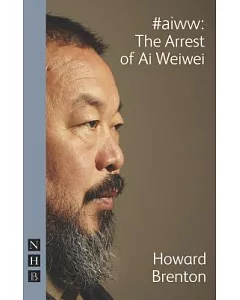 #aiww: The Arrest of Ai Weiwei