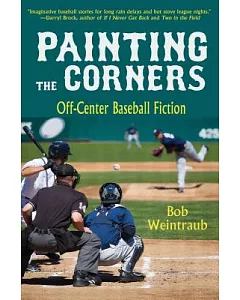 Painting the Corners: Off-Center Baseball Fiction
