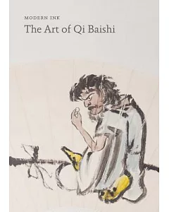Modern Ink: The Art of Qi Baishi