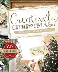 Creatively Christmas: Inspired Yuletide Decor