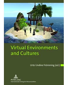 Virtual Environments and Cultures: A Collection of Social Anthropological Research in Virtual Cultures and Landscapes