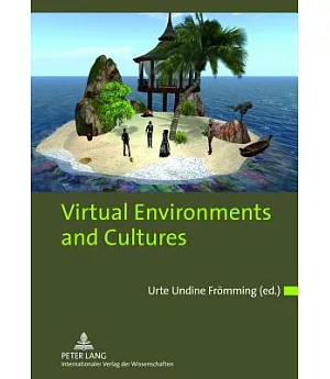 Virtual Environments and Cultures: A Collection of Social Anthropological Research in Virtual Cultures and Landscapes