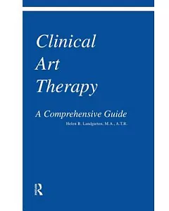 Clinical Art Therapy: A Comprehensive Guide