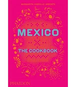 Mexico: The Cookbook