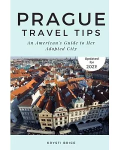 Prague Travel Tips: An American’s Guide to Her Adopted City