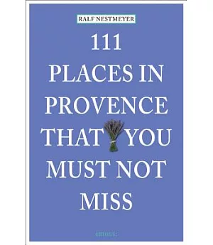 111 Places in Provence That You Must Not Miss