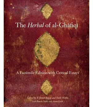 The Herbal of al-Ghafiqi: A Facsimile Edition of MS 7508 in the Osler Library of the History of Medicine, McGill University, Wit