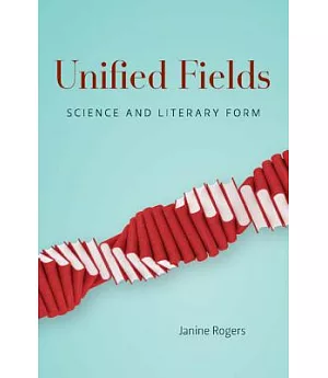 Unified Fields: Science and Literary Form