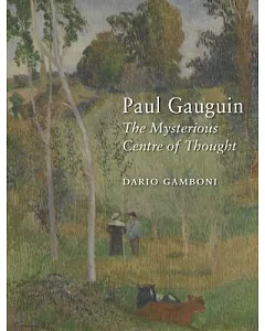 Paul Gauguin: The Mysterious Centre of Thought
