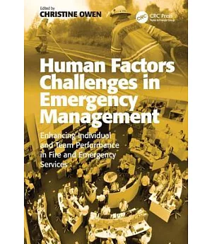 Human Factors Challenges in Emergency Management: Enhancing Individual and Team Performance in Fire and Emergency Services