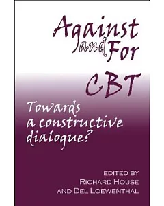 Against and for CBT: Towards a Constructive Dialogue?