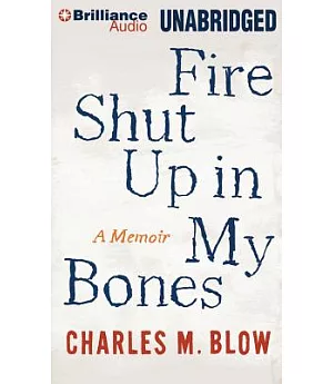 Fire Shut Up in My Bones: A Memoir: Library Edition
