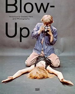 Blow-Up: Antonioni’s Classic Film and Photography