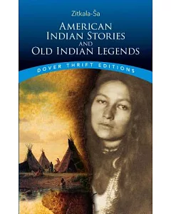 American Indian Stories and Old Indian Legends