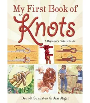 My First Book of Knots: A Beginner’s Picture Guide