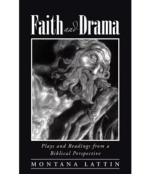 Faith and Drama: Plays and Readings from a Biblical Perspective