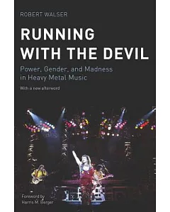 Running With the Devil: Power, Gender, and Madness in Heavy Metal Music