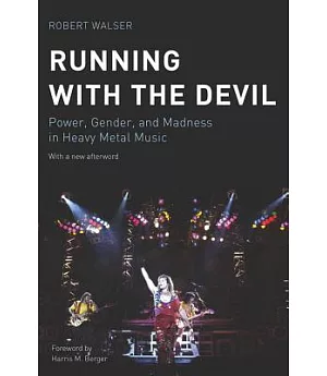 Running With the Devil: Power, Gender, and Madness in Heavy Metal Music