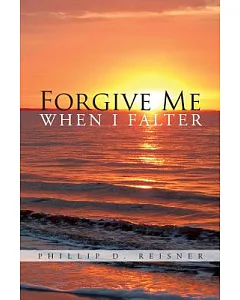 Forgive Me When I Falter