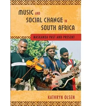 Music and Social Change in South Africa: Maskanda Past and Present