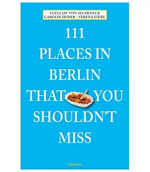 111 Places in Berlin that You Shouldn’t Miss