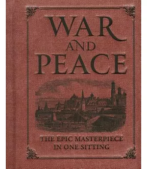 War and Peace: The Epic Masterpiece in One Sitting