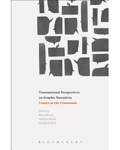 Transnational Perspectives on Graphic Narratives: Comics at the Crossroads