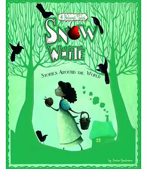 Snow White: Stories Around the World, 4 Beloved Tales