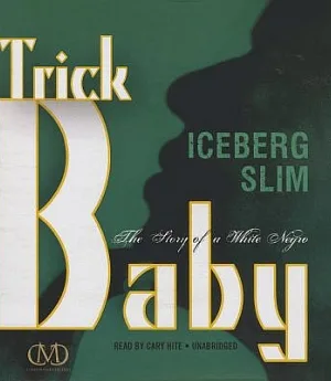 Trick Baby: The Story of a White Negro: Library Edition
