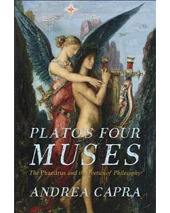 Plato’s Four Muses: The Phaedrus and the Poetics of Philosophy