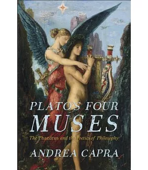 Plato’s Four Muses: The Phaedrus and the Poetics of Philosophy