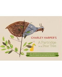 charley Harper’s a Partridge in a Pear Tree: An Old Christmas Carol Which Proves That It Is Better to Give Than to Receive