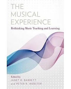 The Musical Experience: Rethinking Music Teaching and Learning