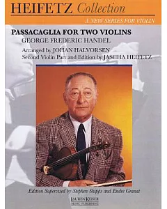 Handel - Passacaglia for Two Violins: For Violin and Piano Critical Urtext Edition Heifetz Collection