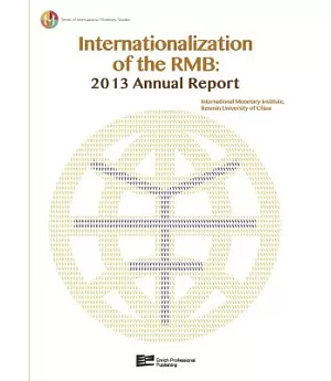 Internationalization of the Rmb: 2013 Annual Report