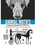 Animal Motifs from Around the World: 140 Designs for Artists & Craftspeople