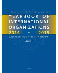Yearbook of International Organizations 2014-2015: Geographical Index: A Country Directory of Secretariats and Memberships