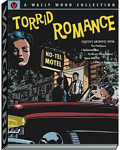 Wally Wood: Classic Tales of Torrid Romance