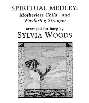 Spiritual Medley: Motherless Child and Wayfaring Stranger, Arranged for Harp