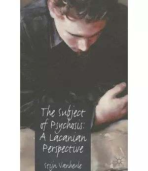 The Subject of Psychosis: A Lacanian Perspective