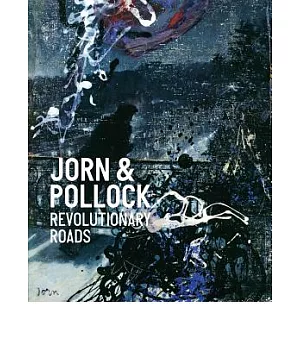 Jorn & Pollock: Revolutionary Roads